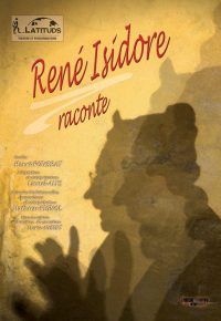 René Isidore raconte …   Conte-Théâtre-Musique