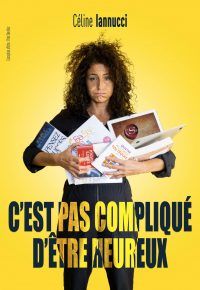 c&rsquo;est pas compliqué d&rsquo;être heureux