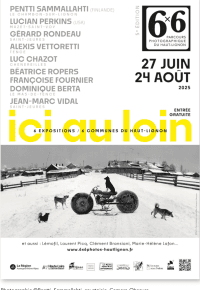 ICI, AU LOIN, 6X6 LE PARCOURS PHOTO DU HAUT-LIGNON 6 villages, 6 expositions